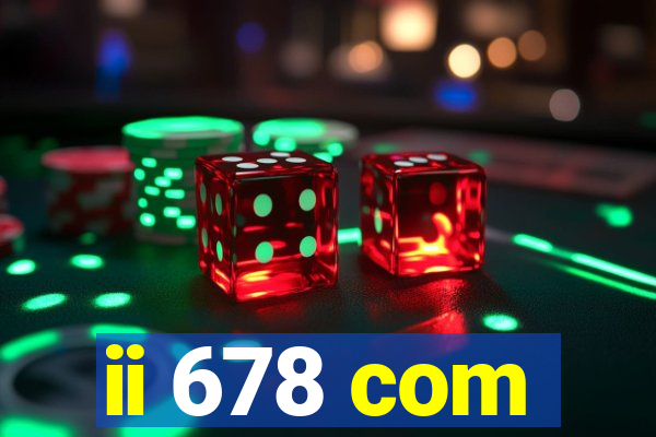 ii 678 com